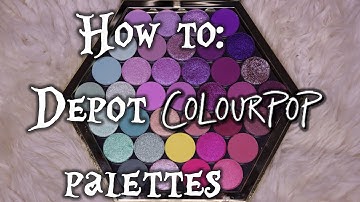 How to Depot Colourpop Palettes!