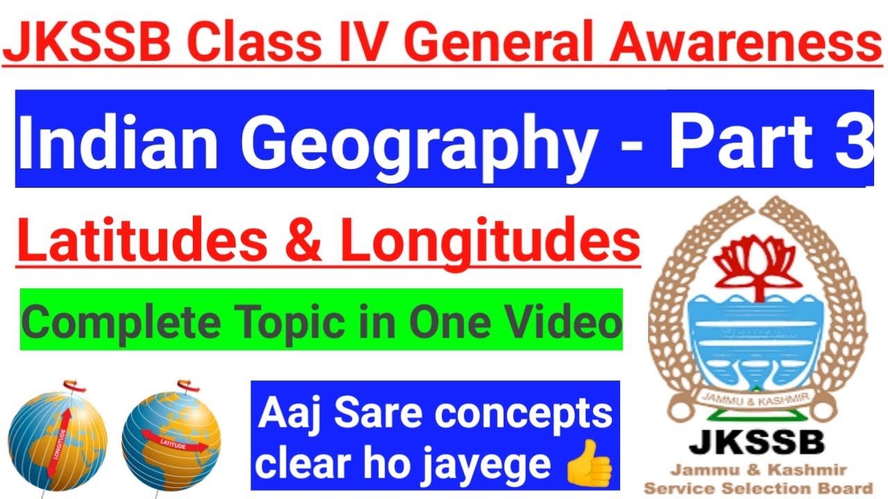 Latitudes & Longitudes - All Concepts in one video || Indian Geography (Part 3) || JKSSB Class IV 🔥🔥