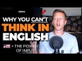 You Will NEVER Think in English if You Don't Do This!