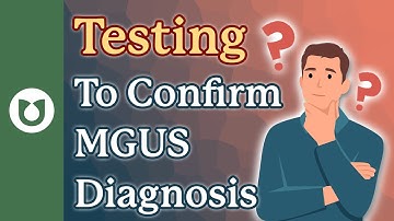 How to Confirm an MGUS Diagnosis: Essential Tests You Need to Know!