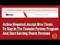 Action Accept New Terms To Stay In The Youtube Partner Program And Start Earning Shorts Revenue