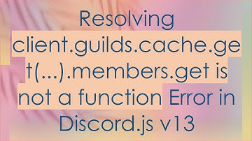 Resolving client.guilds.cache.get(...).members.get is not a function Error in Discord.js v13