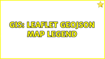 GIS: Leaflet GeoJSON map legend (2 Solutions!!)