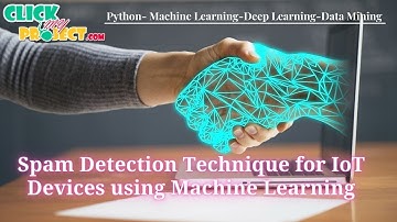 Python Machine Learning Project - Efﬁcient Spam Detection Technique for IoT Devices - ClickMyProject
