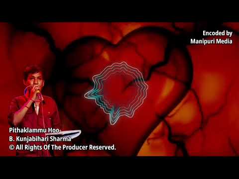 Pithaklammu hoo  B Kunjabihari Sharma Manipuri song ManipuriMedia