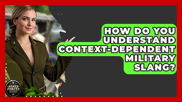 How Do You Understand Context-dependent Military Slang? - Armed Forces Insider