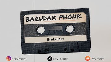 Barudak Phonk Breakbeat - Ajay Angger, Tia Bellis Edit