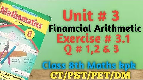 Exercise 3.1, Q.1,2,3. Unit.3 Financial Arithmetic, Class 8th Maths kpk.