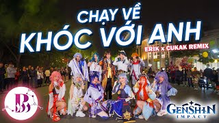 [Đón năm mới với Genshin Impact - PHỐ ĐI BỘ] Chạy Về Khóc Với Anh - ERIK Dance by B-Wild Cosplay Ver