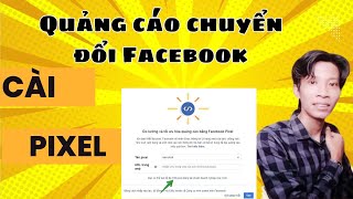 Hướng dẫn quảng cáo chuyển đổi 2024 -  Cài đặt Facebook Pixel