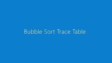 Bubble Sort Trace Table