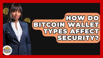 How Do Bitcoin Wallet Types Affect Security? - CryptoBasics360.com