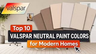 Top 10 Valspar Neutral Paint Colors for Modern Homes | Best Valspar Neutrals 2026 screenshot 1