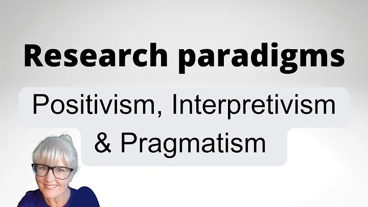 Research Paradigms - Positivism, Interpretivism and Pragmatism - helpful overview for thesis