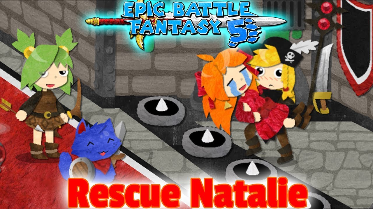 Epic Battle Fantasy 5 Version 1 Rescue Natalie Youtube