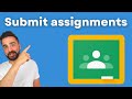 Submitting Assignments in Google Classroom π