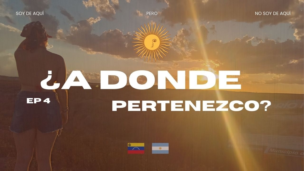 Hablemos de sentirse de todos lados y de ninguno [Ep. 04]