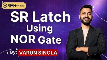 Lec -29: SR Latch using NOR Gate | NOR SR Latch | Digital Electronics