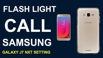 Samsung J7 Nxt Call Flash Light Setting | Samsung J7 Nxt Me Call Flash Light Setting Kaise Kare