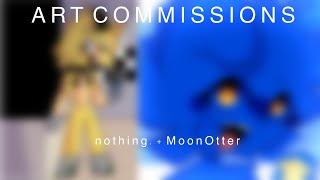 Art Commissions | speedpaint | nothing. and MoonOtter