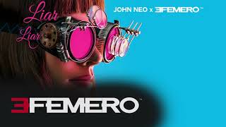 John Neo X EFEMERO - Liar Liar (extended version )