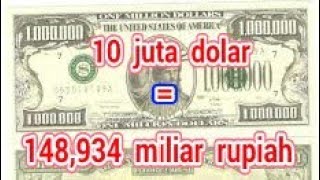 TERUNGKAP! 10 juta dollar berapa rupiah