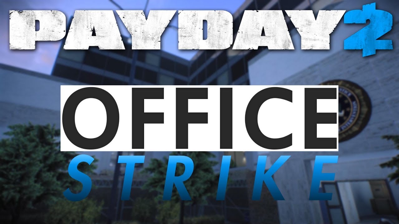Office Strike custom heist (Payday 2) YouTube