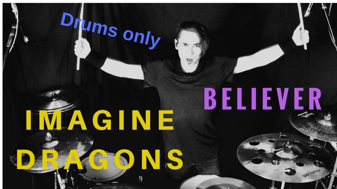 Imagine Dragons Believer Drum cover (drums only) YouTube