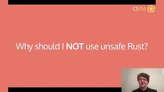 CS196 Lecture 24 - Unsafe Rust