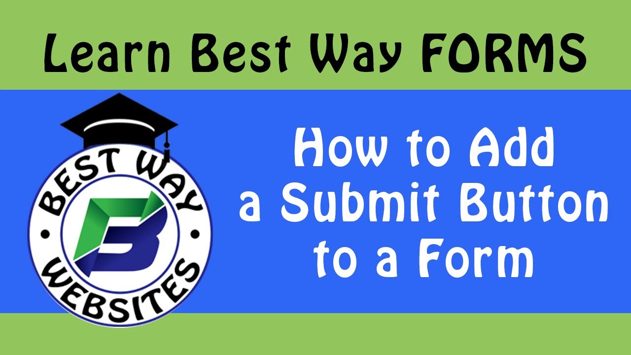Best Way Websites Video Tutorial | How to Add Submit Button to Form ...