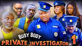 BUSY BODY ( PRIVATE INVESTIGATOR ) | SOKO | OGA BASSEY | MOG | OFFICER JATO | JEGUDU | FULL COMEDY