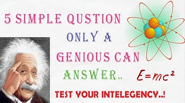 Test your intelegency. 5 simple qustion that only a genious can answer (Intelegence test) EPISODE 1