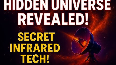 Boring Science For Sleep | Hidden Universe Revealed! Infrared Tech That Sees Through Cosmic Dust!