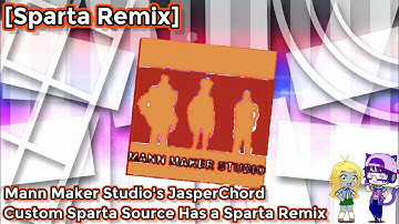 [Sparta Remix]​ Mann Maker Studio