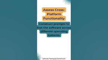 Assess Cross-Platform Functionality #softwaretesting #promptengineering
