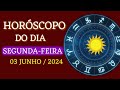 HORÓSCOPO DO DIA  SEGUNDA FEIRA  03/06/2024 TODOS OS SIGNOS