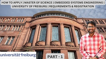 HOW TO APPLY | MSc | EMBEDDED SYSTEMS ENGI. | UNI FREIBURG | PART 1 | REQUIREMENTS & REGISTRATION