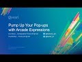 Pump Up Your Pop-Ups with Arcade Expressions