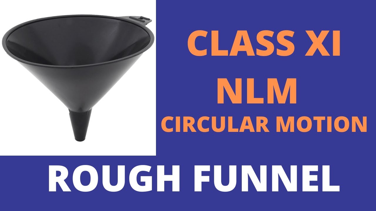 Class XI Physics - Rough Funnel | #Phyritual | #jeephysics | # ...