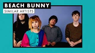 Music like Beach Bunny | Similar Artists Playlist