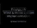 Frostpunk Wind &amp; Music System redesign + mini sound design || Unity + FMOD