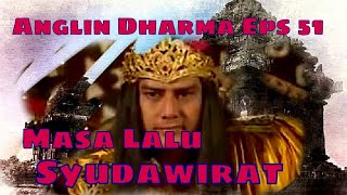 Angling Dharma Episode 51 - Masa Lalu Syudawirat