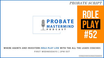 Probate Role Play #52 - Cold Calling Scripts for Probate Leads LIVE TRAINING
