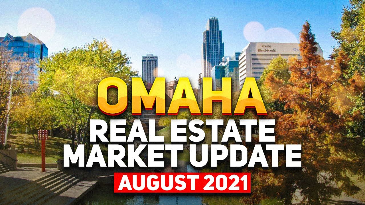 Omaha Real Estate Market Update August 2021 YouTube