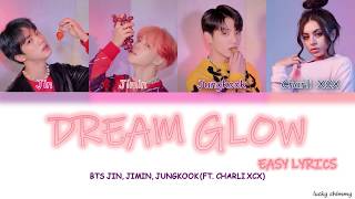 BTS (방탄소년단) - Dream Glow (Ft. Charli XCX) Easy Lyrics