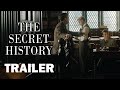 THE SECRET HISTORY | Trailer HD | concept