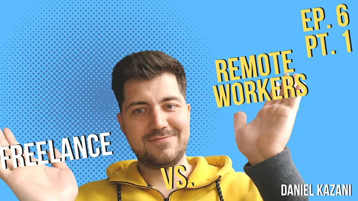 Ep. 6 Pt. 1 | Freelancers Vs. Remote Workers