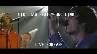 OLD LIAM FEAT YOUNG LIAM - LIVE FOREVER
