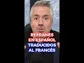 Refranes en Francés / Expresiones en Francés