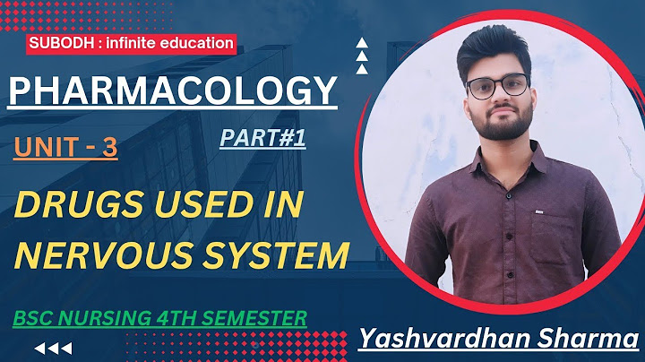 Unit- 3 Drugs acting on nervous system Part#1 Pharmacology -II  Bsc nursing 4th sem by "Yash Sharma"